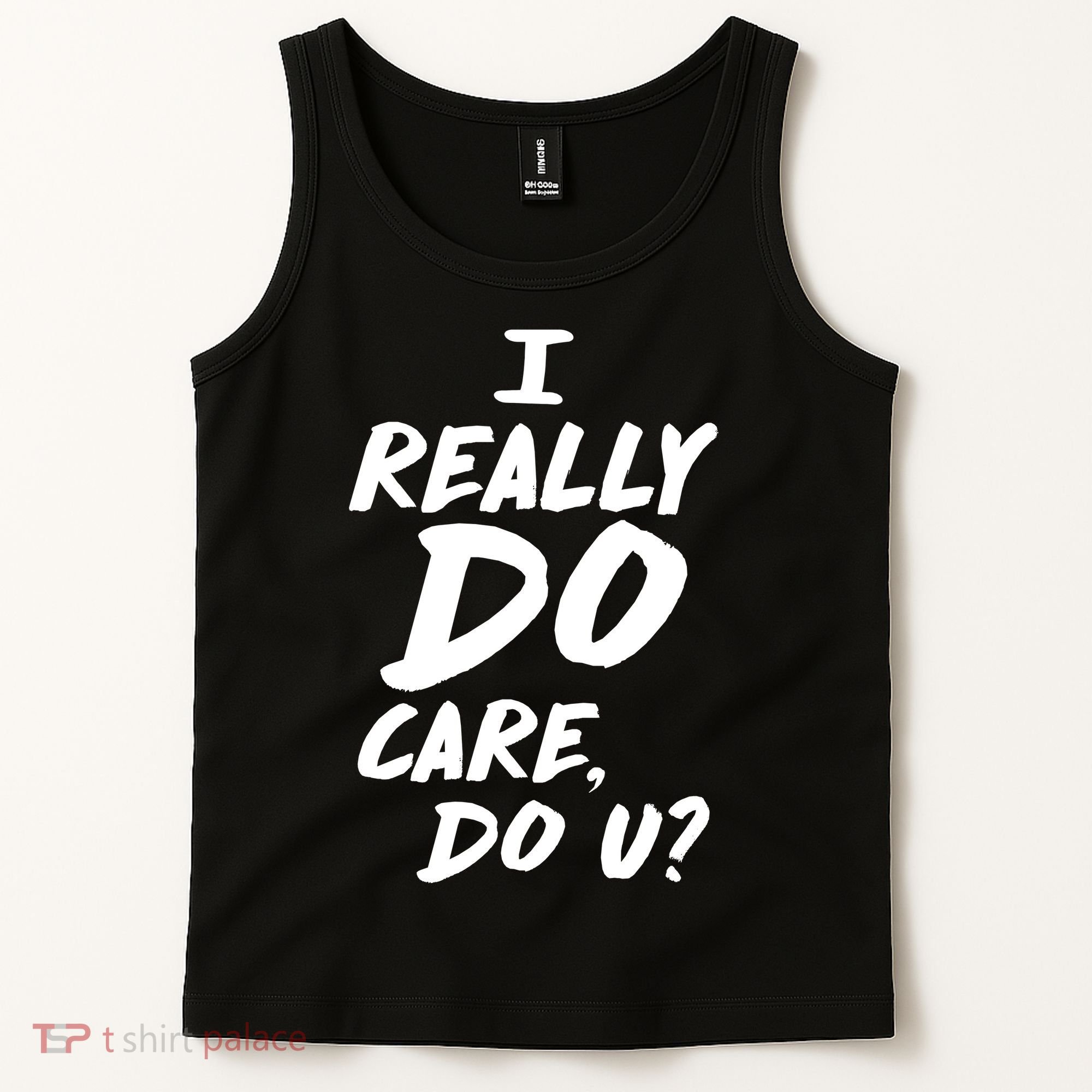 I Really Do Care, Do U? Tank Top