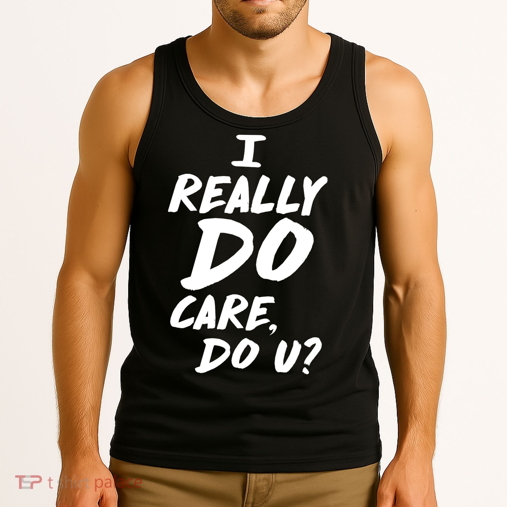 I Really Do Care, Do U? Tank Top