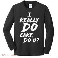 I Really Do Care, Do U? Kids Long Sleeve Shirt thumb 0