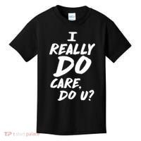 I Really Do Care, Do U? Kids T-Shirt thumb 0