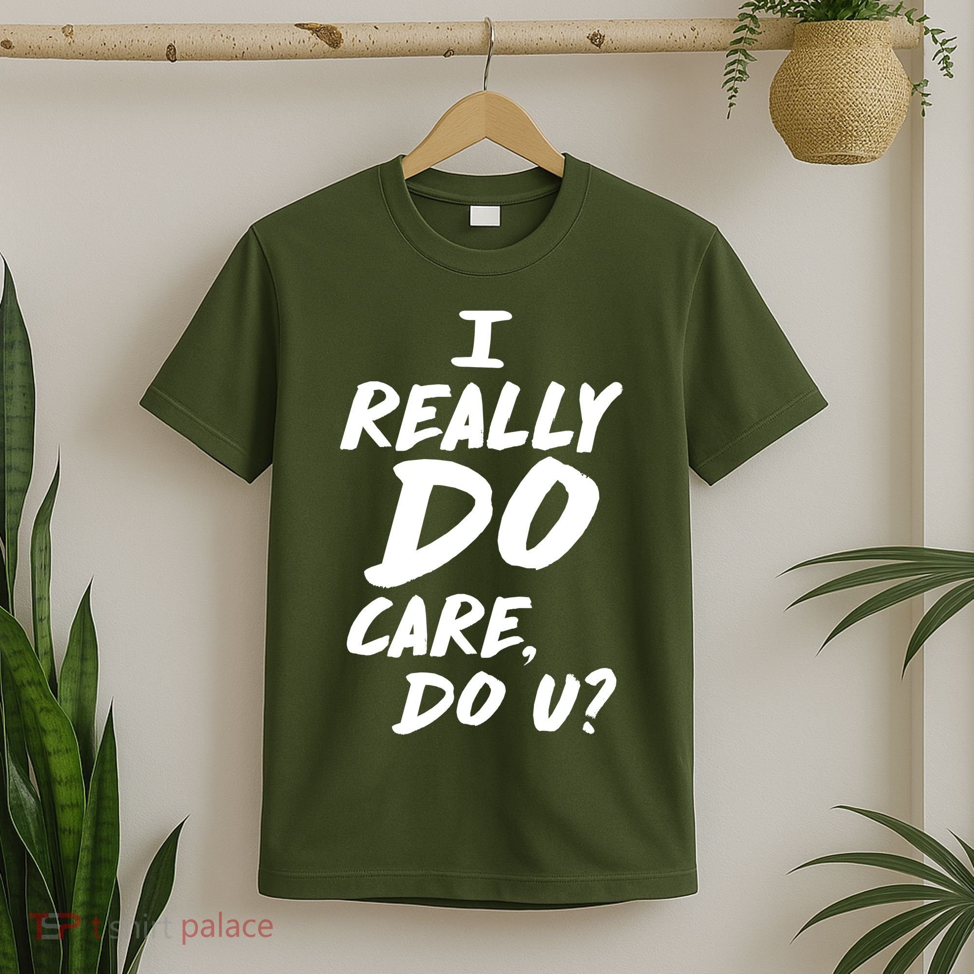 I Really Do Care, Do U? T-Shirt