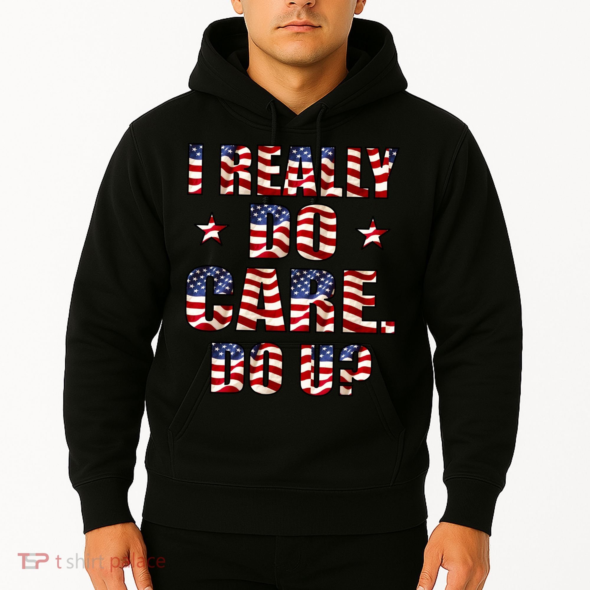 I Really Do Care Do U? USA Hoodie