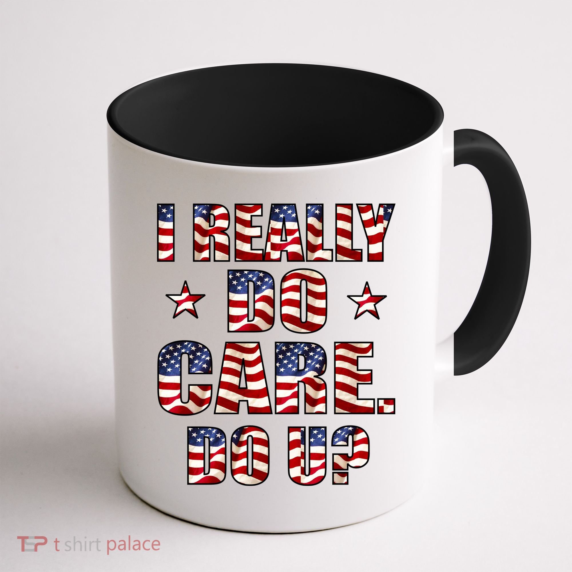 I Really Do Care Do U? USA Coffee Mug