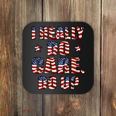 I Really Do Care Do U? USA Coaster