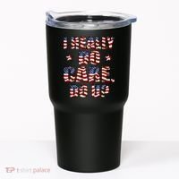 I Really Do Care Do U? USA Tumbler thumb 0
