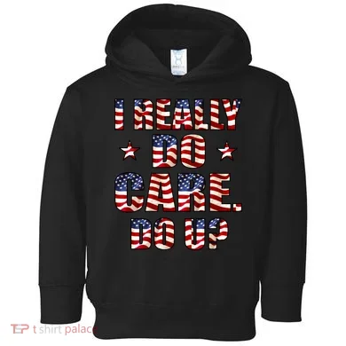 I Really Do Care Do U? USA Toddler Hoodie