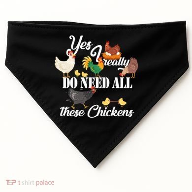 I Really Do Need All These Chickens USA-Made Doggie Bandana