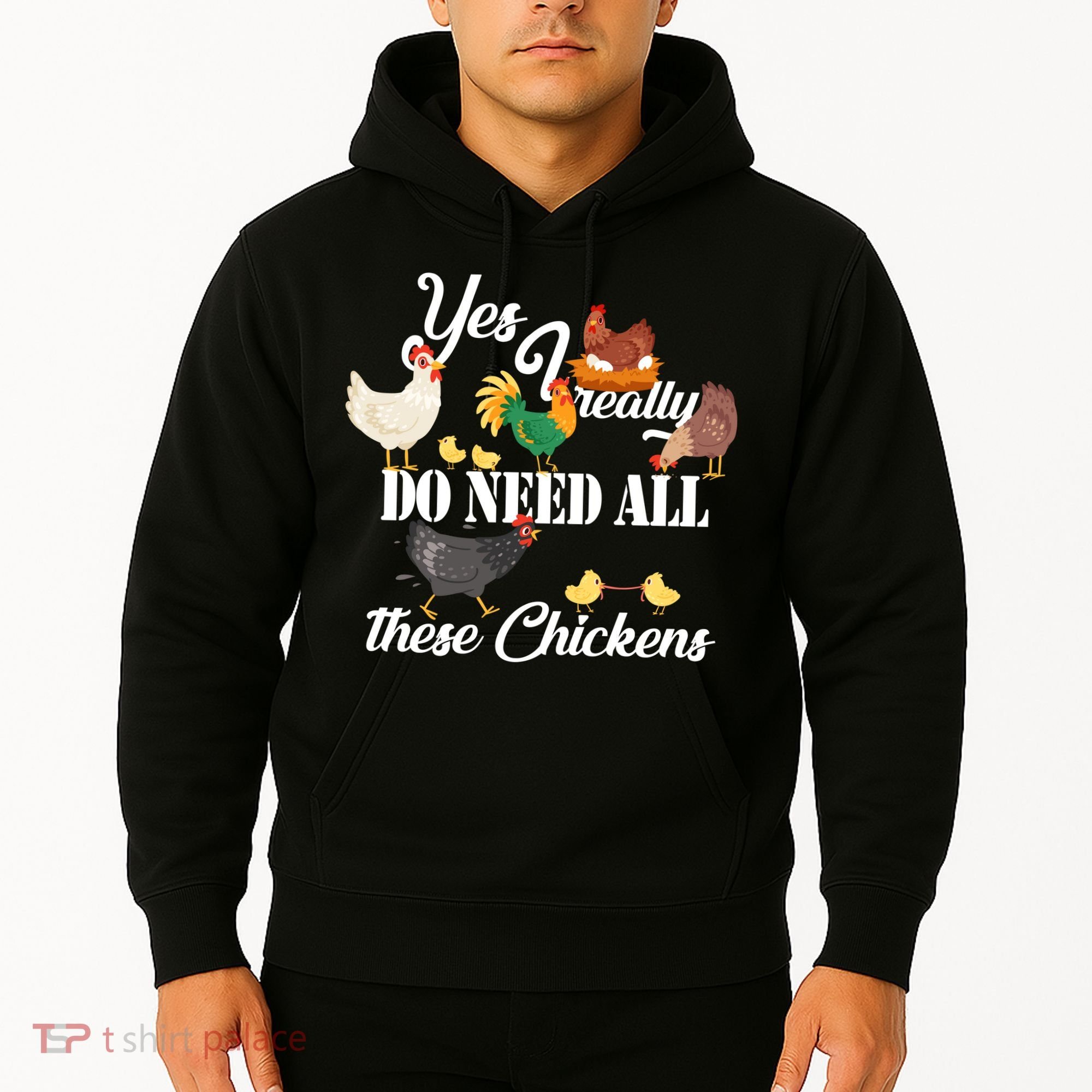 I Really Do Need All These Chickens Hoodie