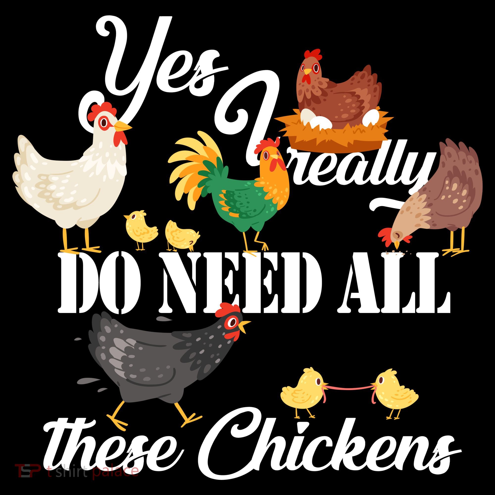 I Really Do Need All These Chickens Long Sleeve Shirt