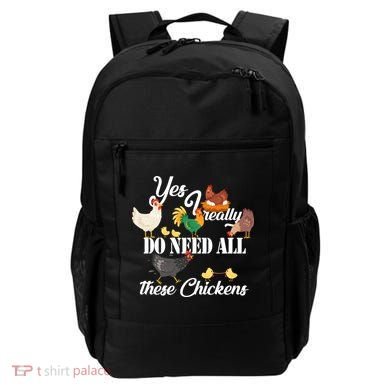 I Really Do Need All These Chickens Backpack