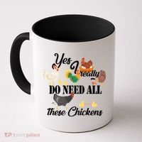 I Really Do Need All These Chickens Coffee Mug thumb 0
