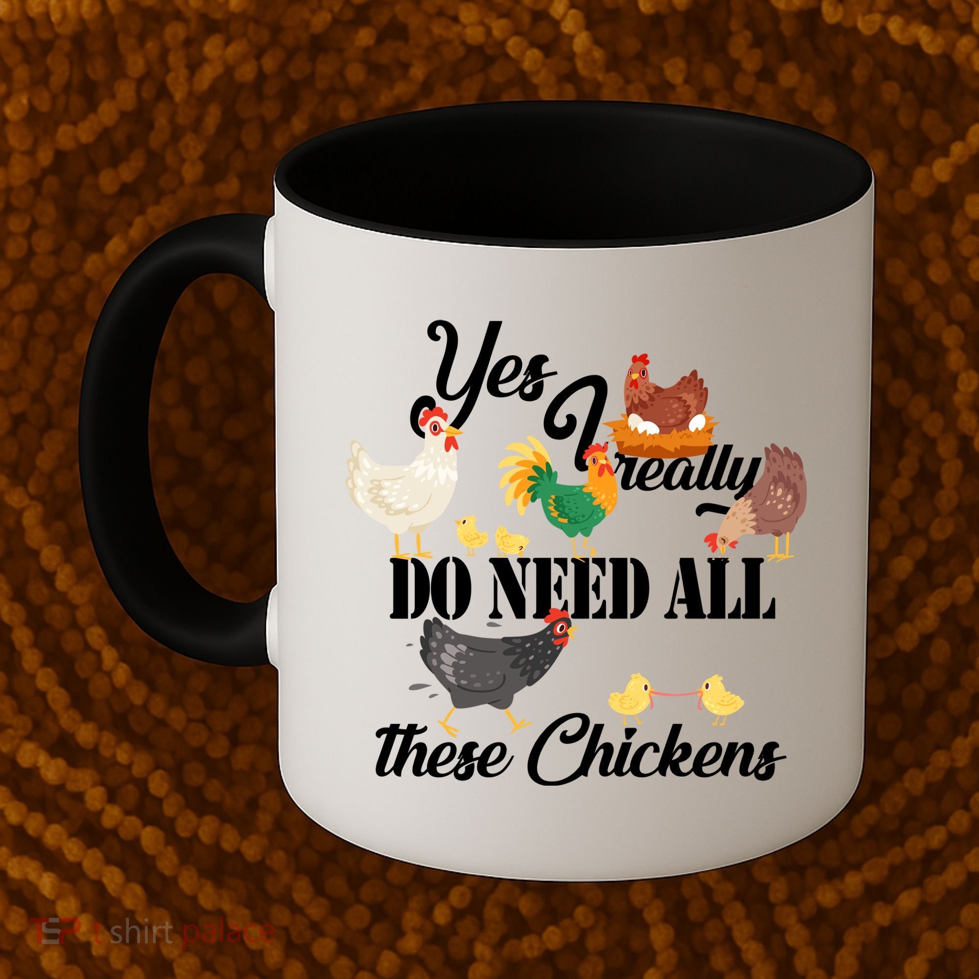 I Really Do Need All These Chickens Coffee Mug