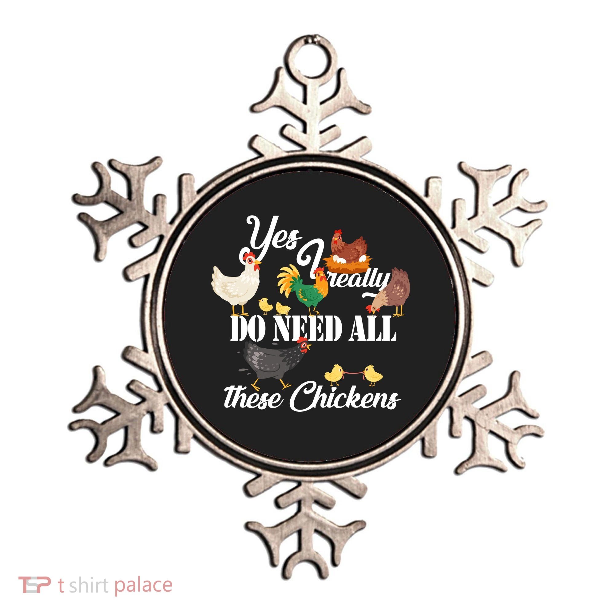 I Really Do Need All These Chickens Ornament