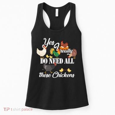 I Really Do Need All These Chickens Women's Tank Top