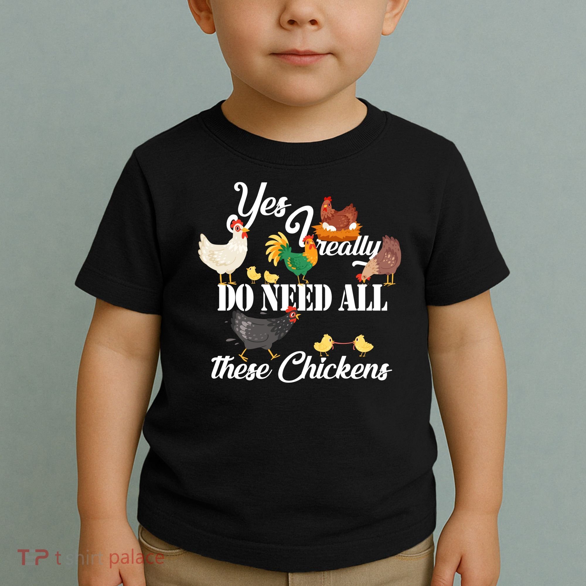 I Really Do Need All These Chickens Toddler T-Shirt
