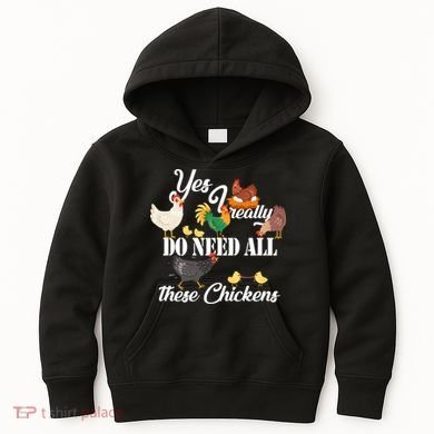 I Really Do Need All These Chickens Kids Hoodie