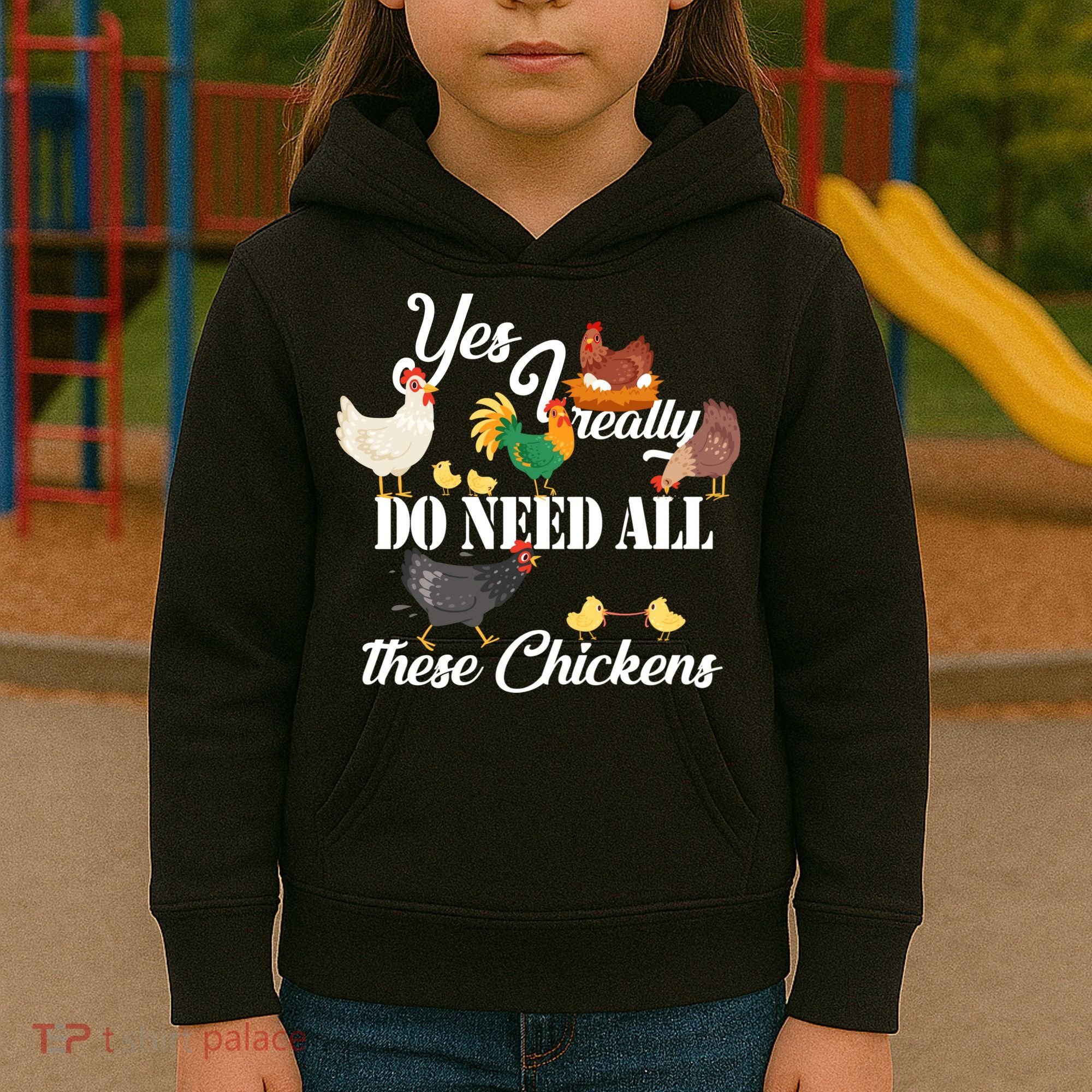 I Really Do Need All These Chickens Kids Hoodie