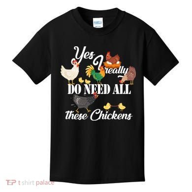 I Really Do Need All These Chickens Kids T-Shirt