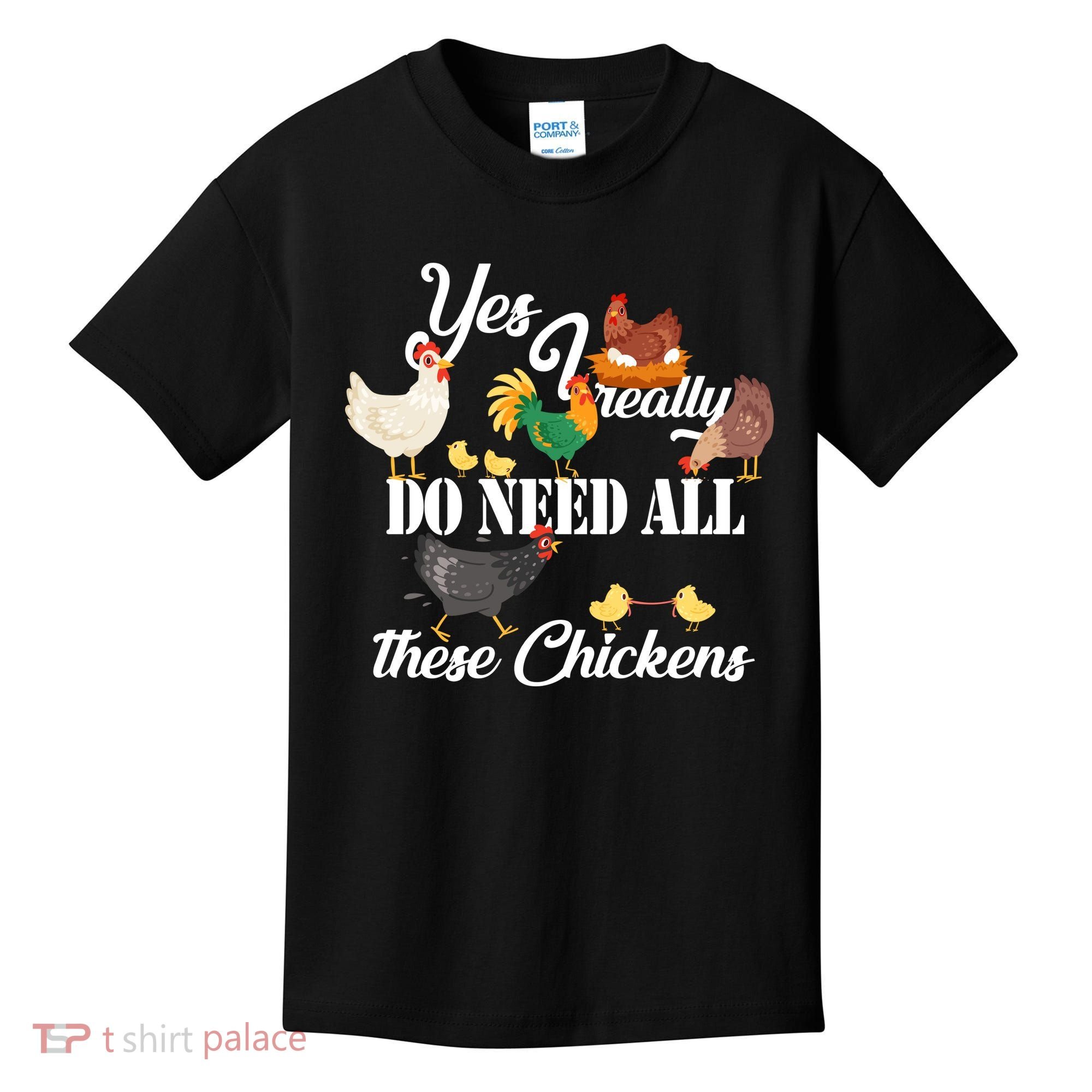 I Really Do Need All These Chickens Kids T-Shirt