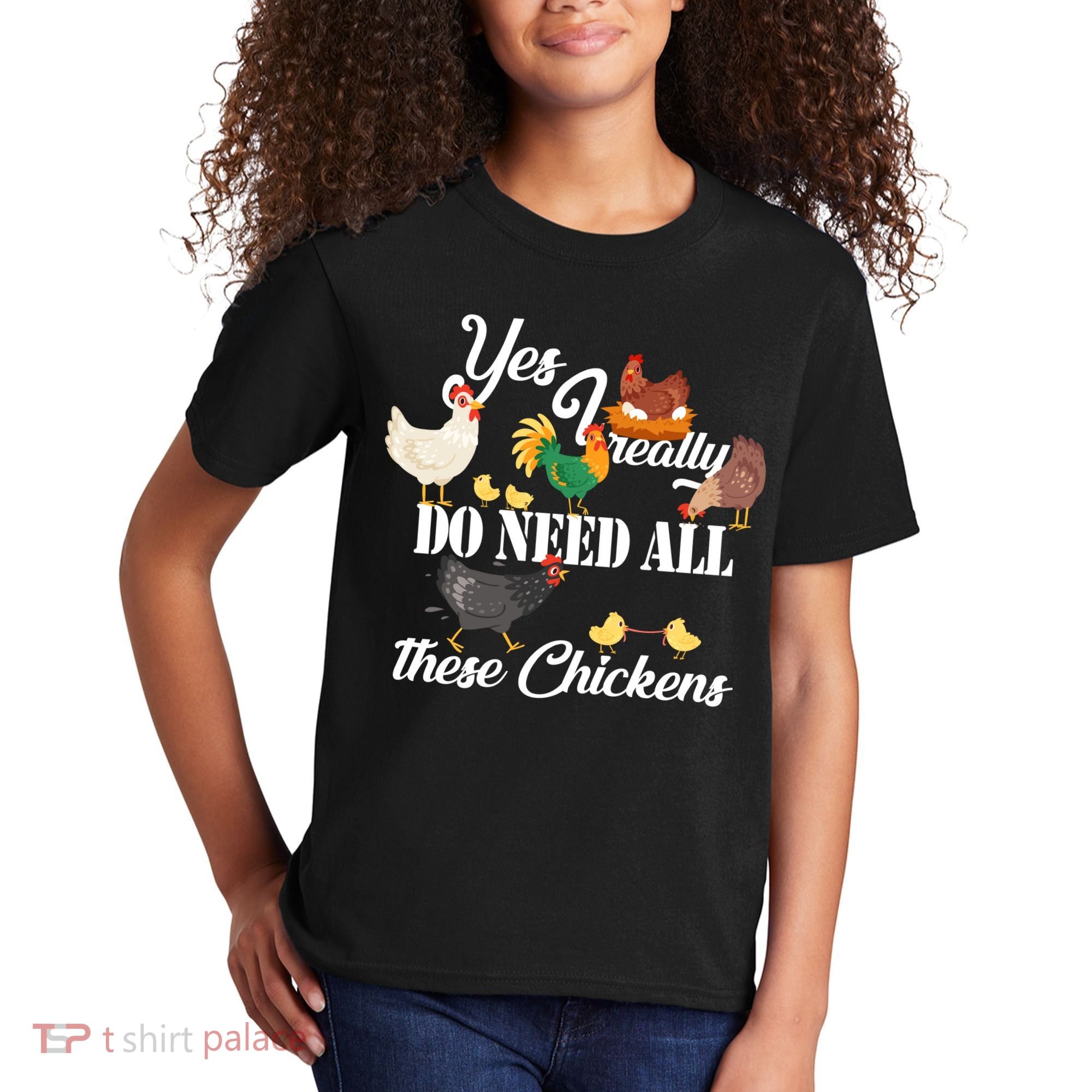 I Really Do Need All These Chickens Kids T-Shirt