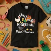I Really Do Need All These Chickens Kids T-Shirt thumb 3