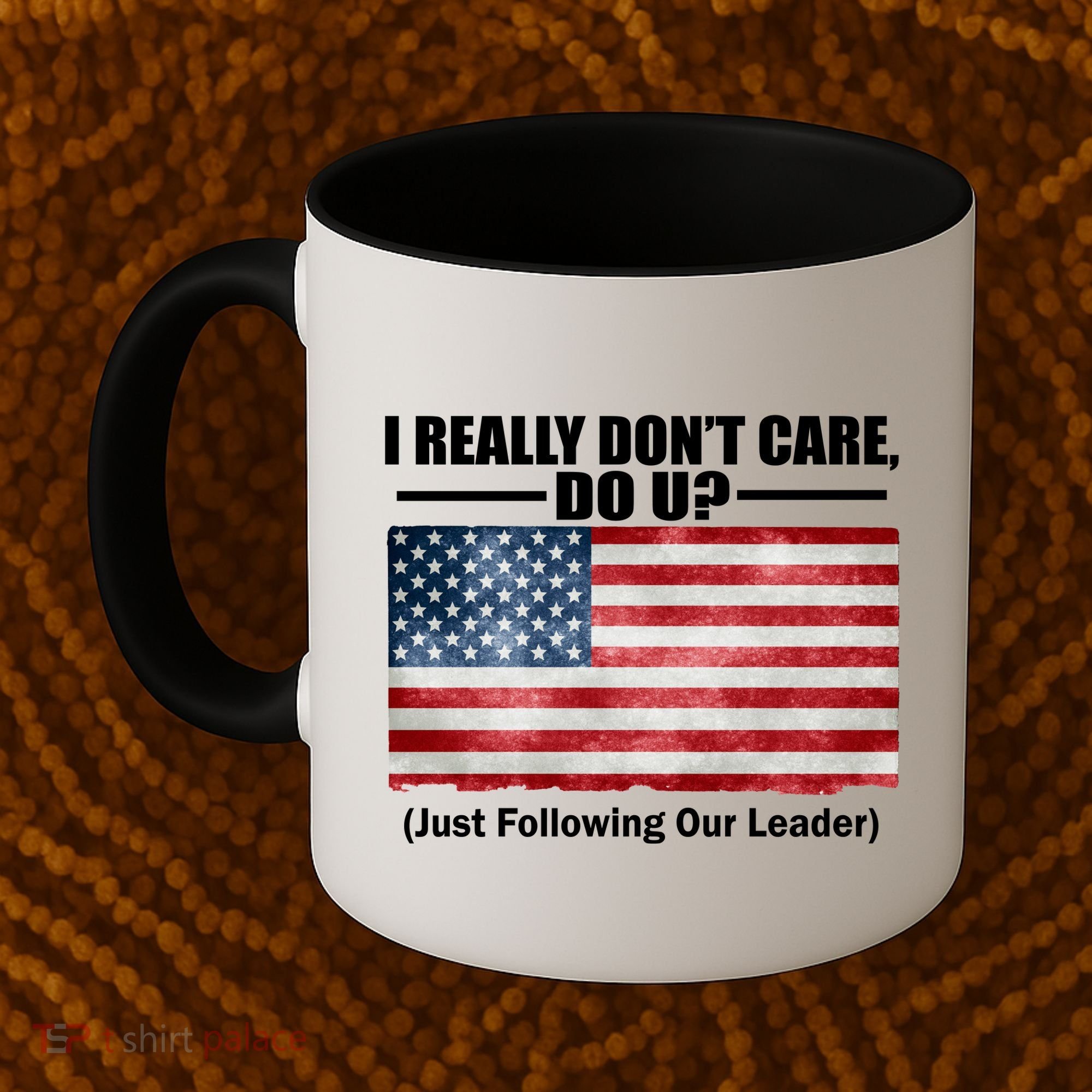 I Really Don't Care Do U Patriotic  Coffee Mug