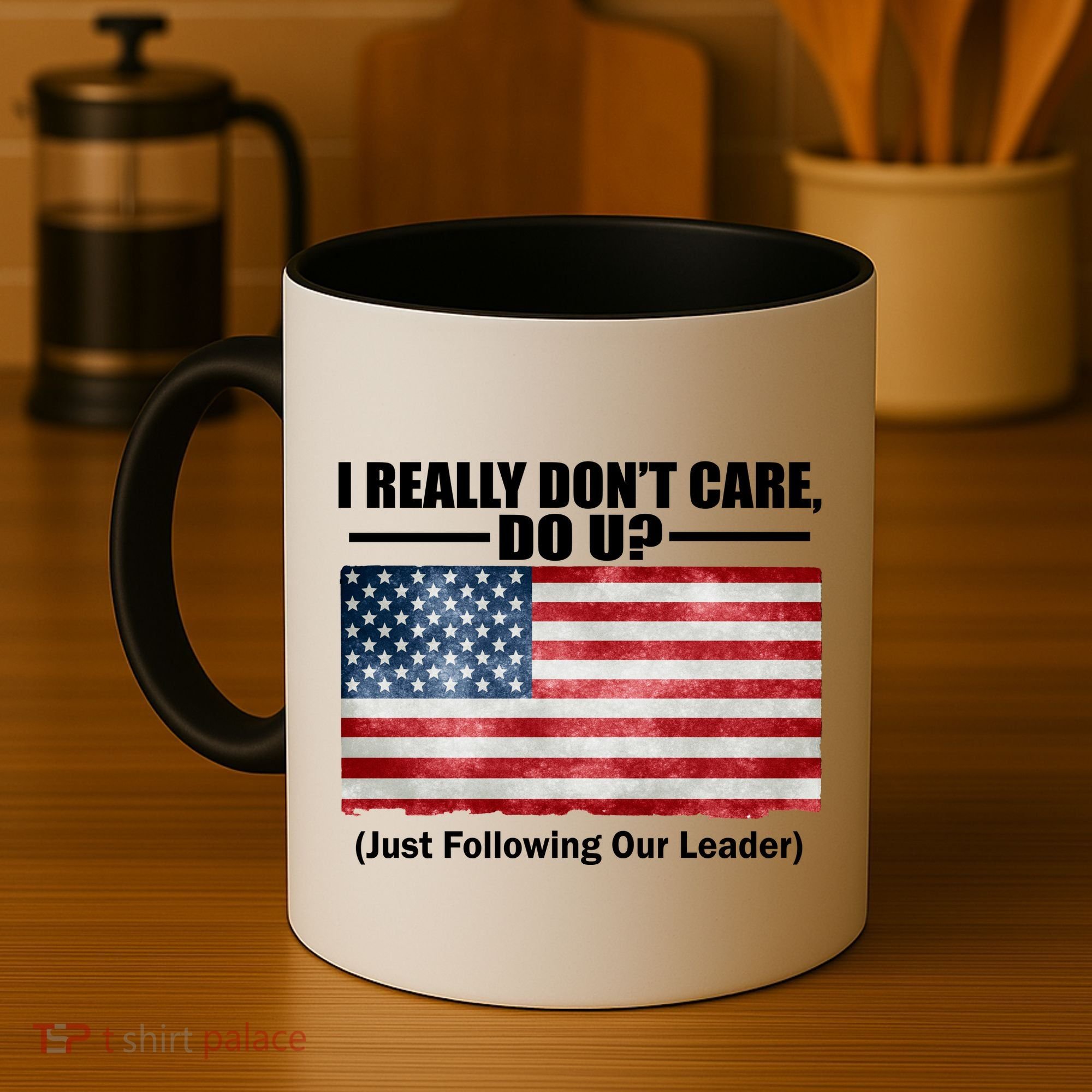 I Really Don't Care Do U Patriotic  Coffee Mug