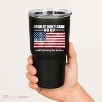 I Really Don't Care Do U Patriotic  Tumbler thumb 2