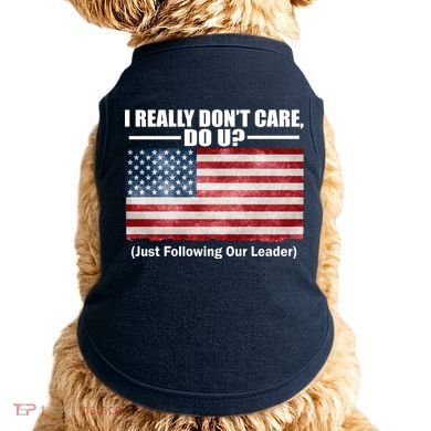 I Really Don't Care Do U Patriotic  Doggie Tank