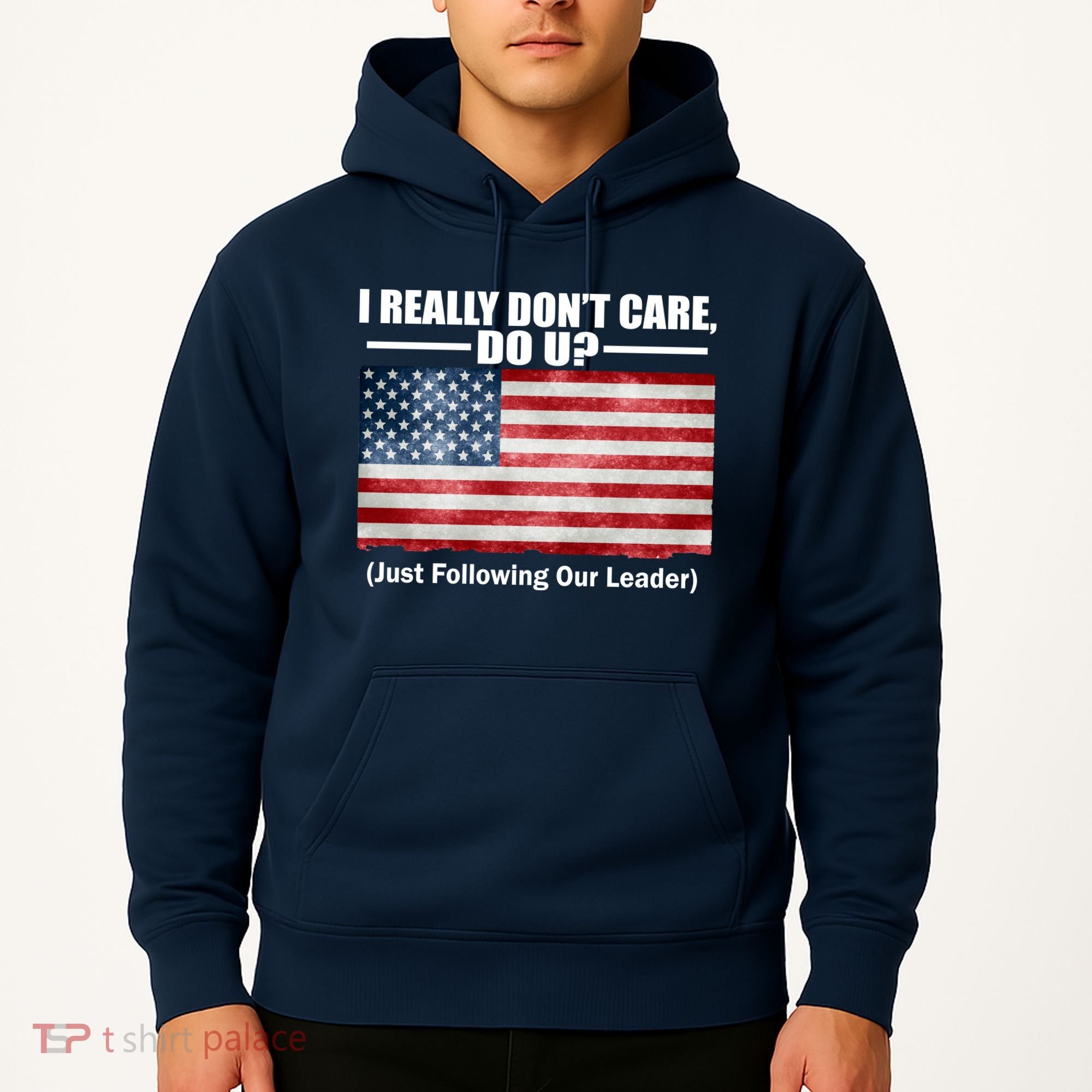 I Really Don't Care Do U Patriotic  Hoodie