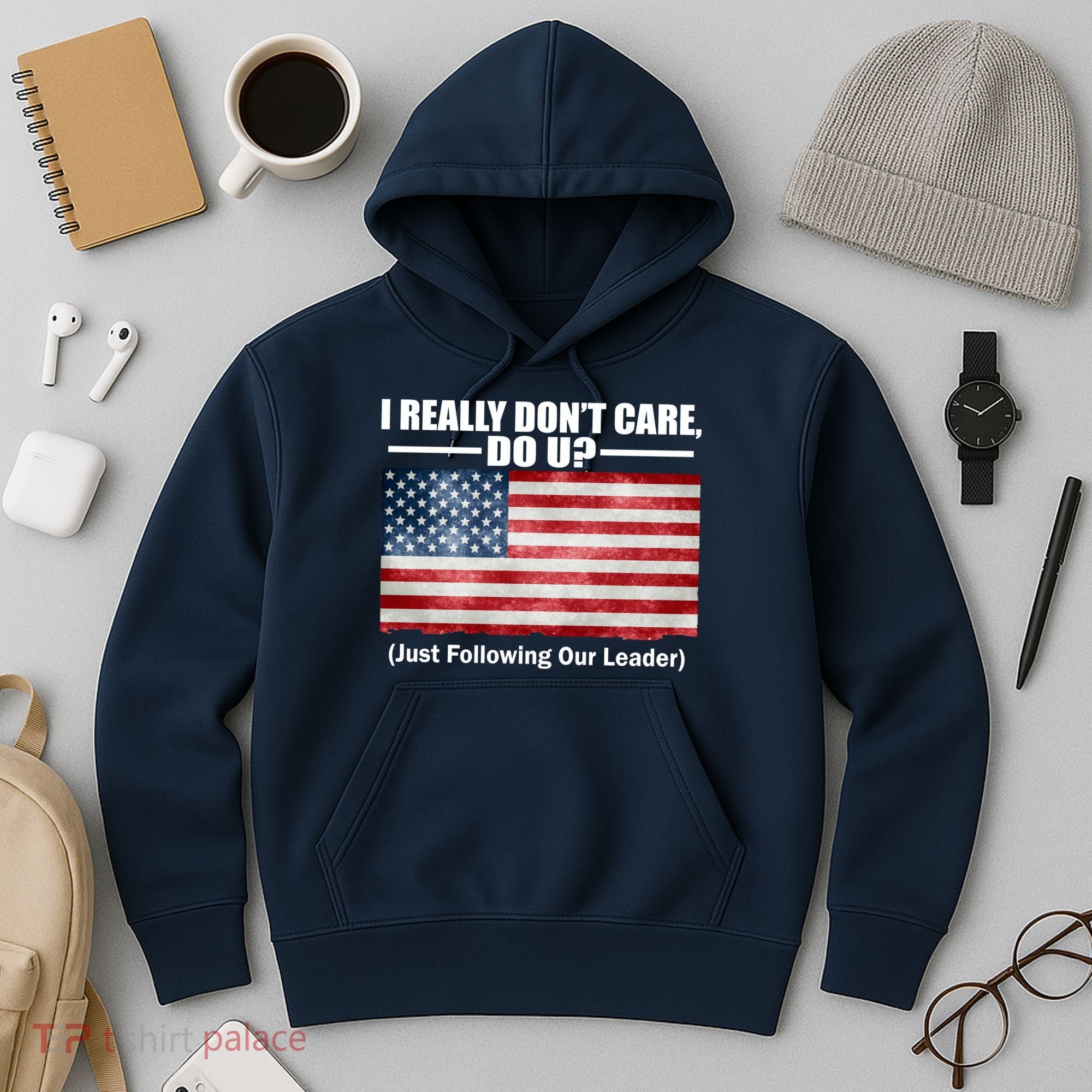I Really Don't Care Do U Patriotic  Hoodie