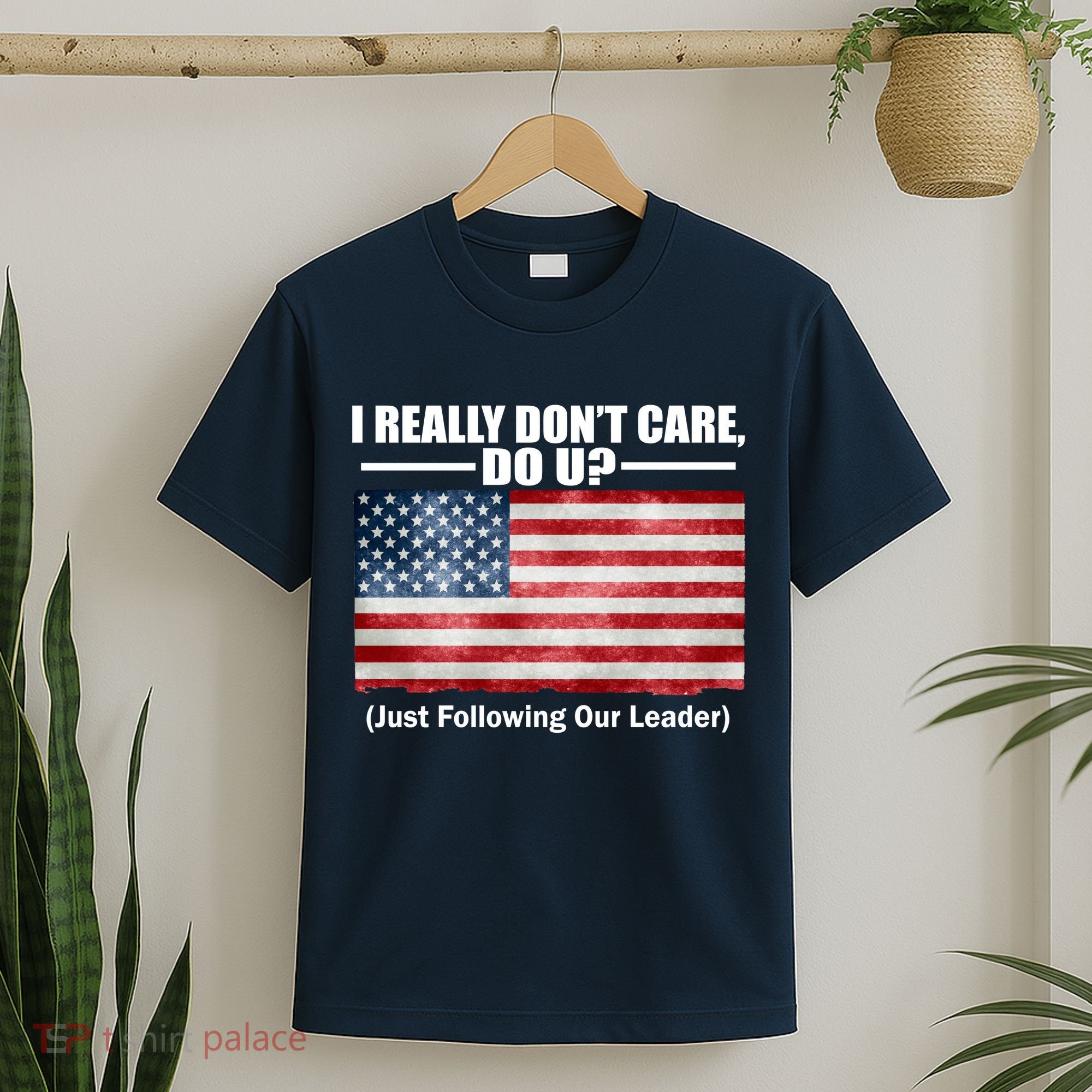 I Really Don't Care Do U Patriotic  T-Shirt