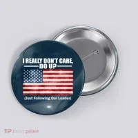 I Really Don't Care Do U Patriotic  Button thumb 0