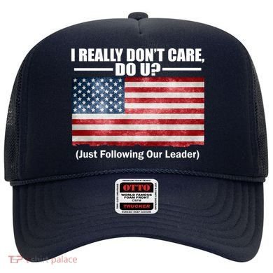 I Really Don't Care Do U Patriotic  Hat
