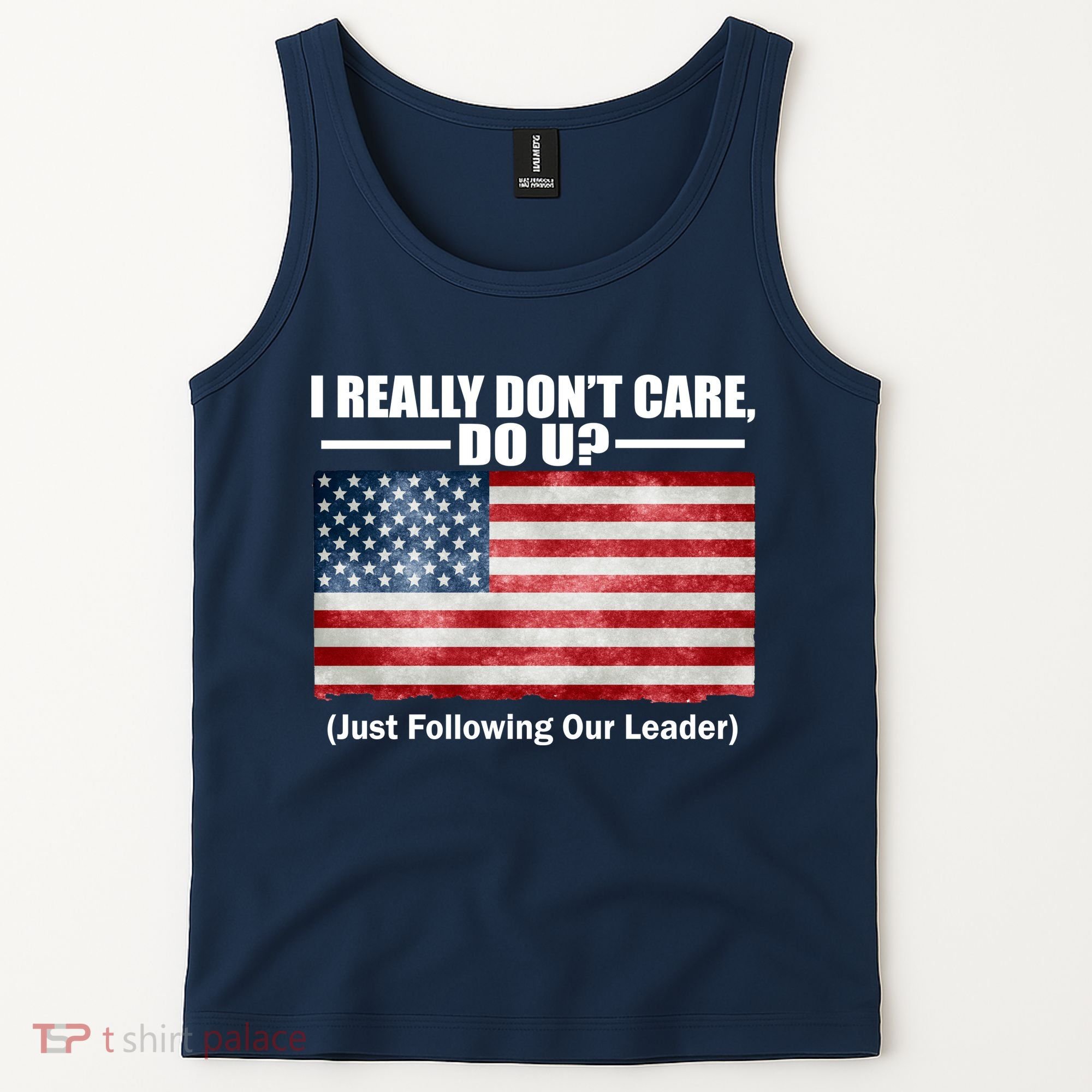 I Really Don't Care Do U Patriotic  Tank Top