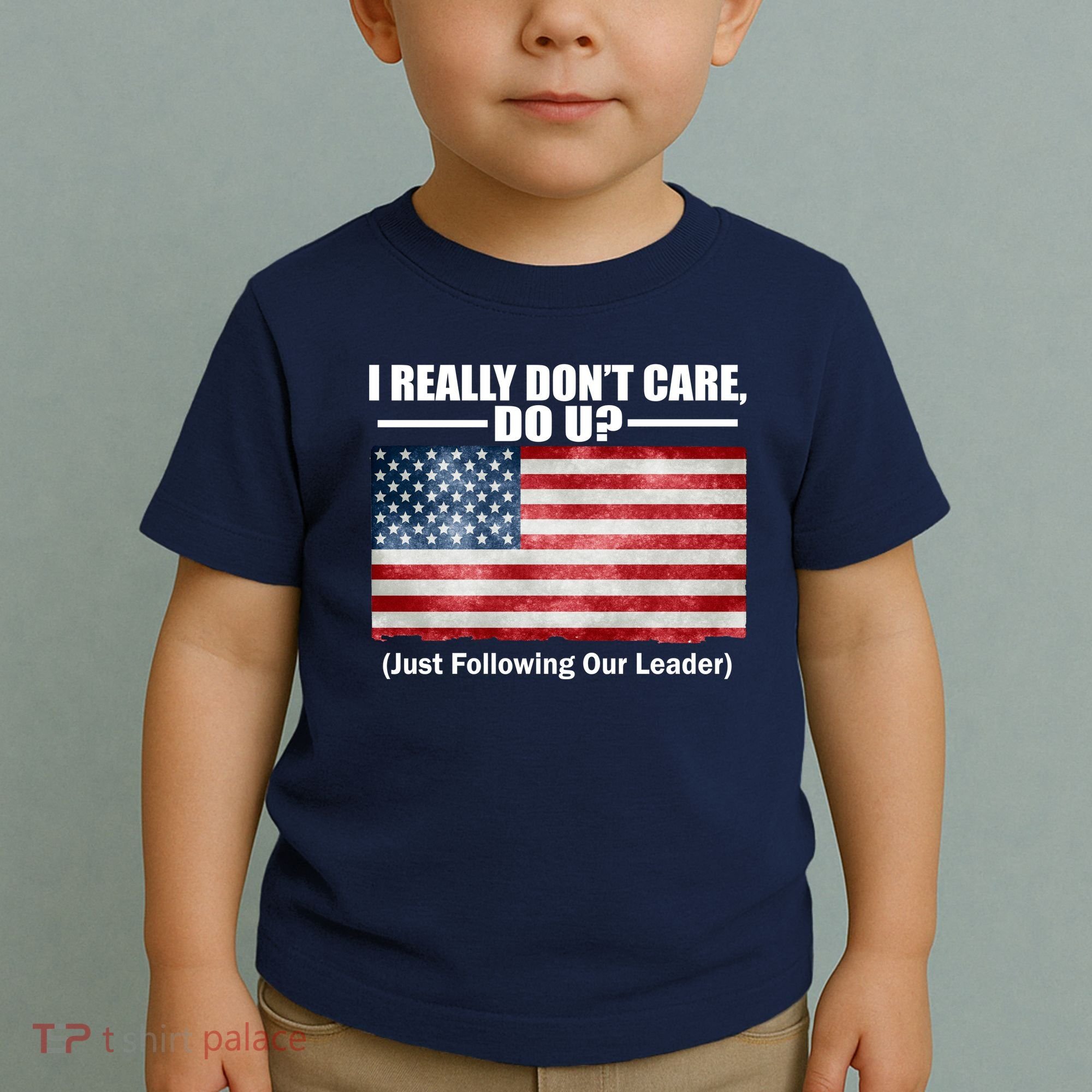 I Really Don't Care Do U Patriotic  Toddler T-Shirt
