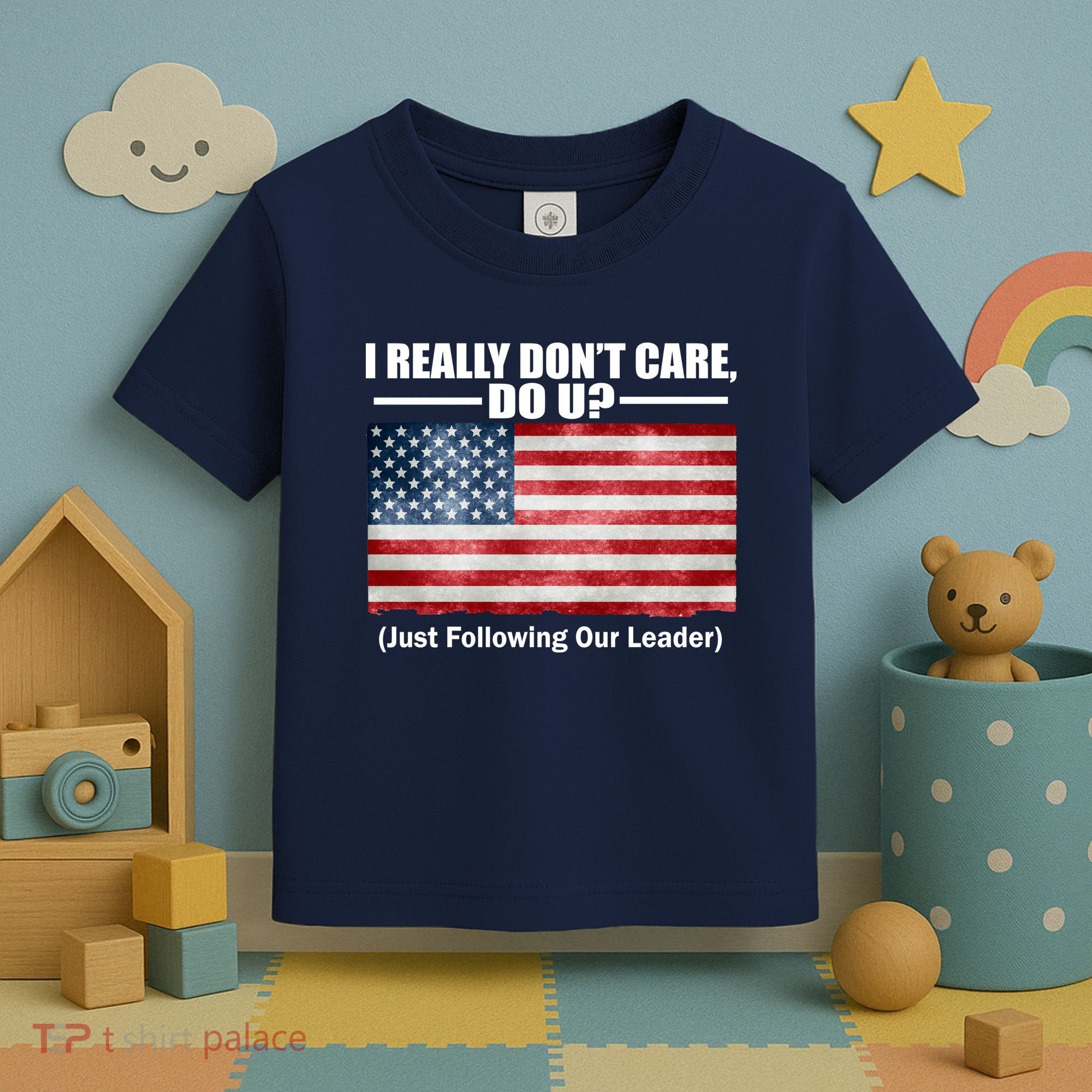 I Really Don't Care Do U Patriotic  Toddler T-Shirt