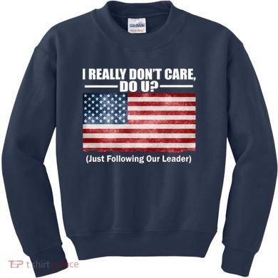 I Really Don't Care Do U Patriotic  Kids Sweatshirt