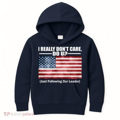 I Really Don't Care Do U Patriotic  Kids Hoodie