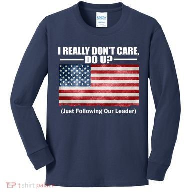 I Really Don't Care Do U Patriotic  Kids Long Sleeve Shirt