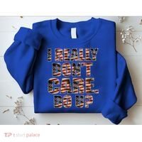 I Really Don't Care Do U Patriotic Trump Sweatshirt thumb 2