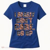 I Really Don't Care Do U Patriotic Trump Women's T-Shirt thumb 0
