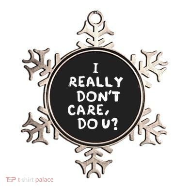 I Really Don't Care, Do U? Trump Ornament