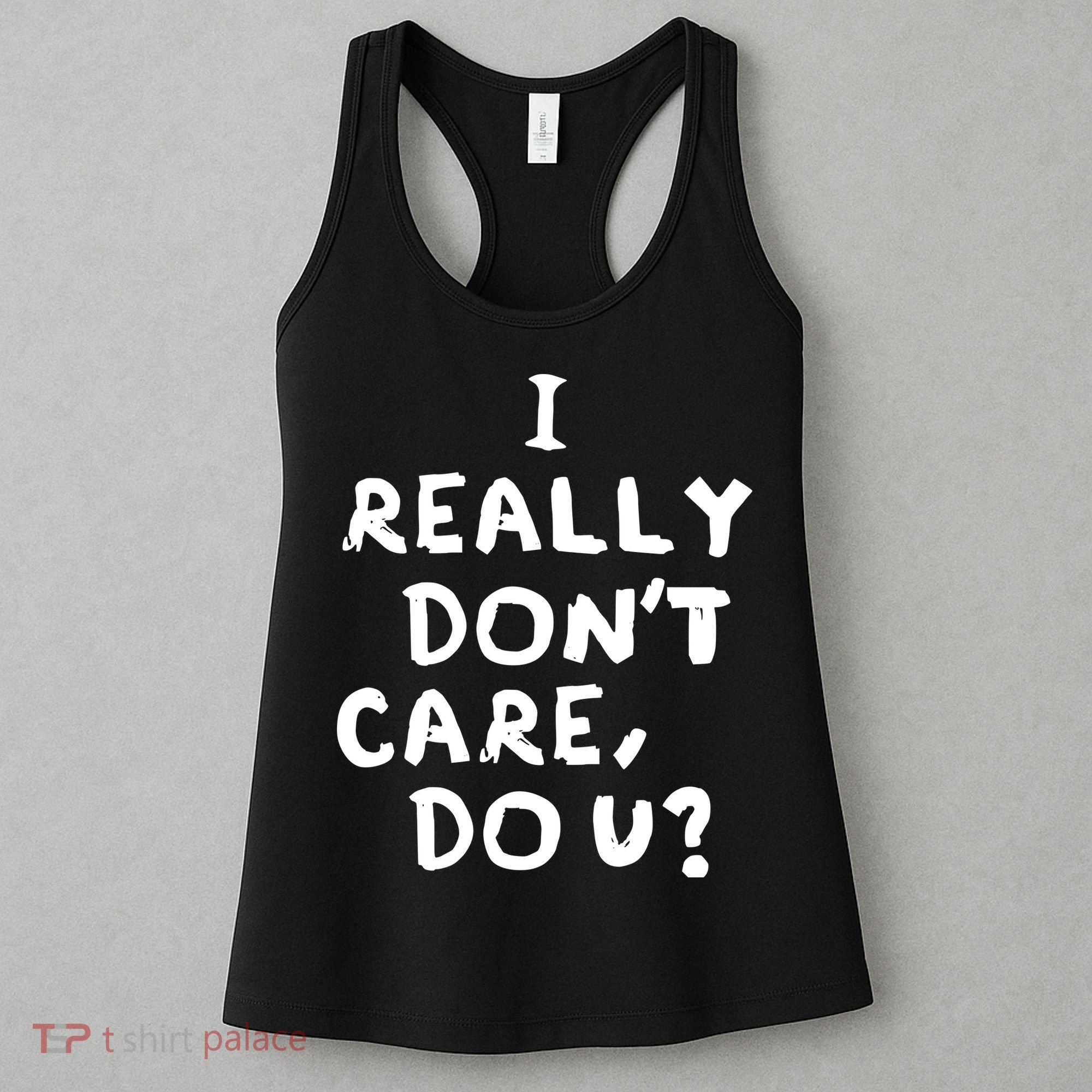 I Really Don't Care, Do U? Trump Women's Tank Top