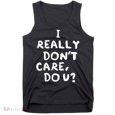 I Really Don't Care, Do U? Trump Tank Top