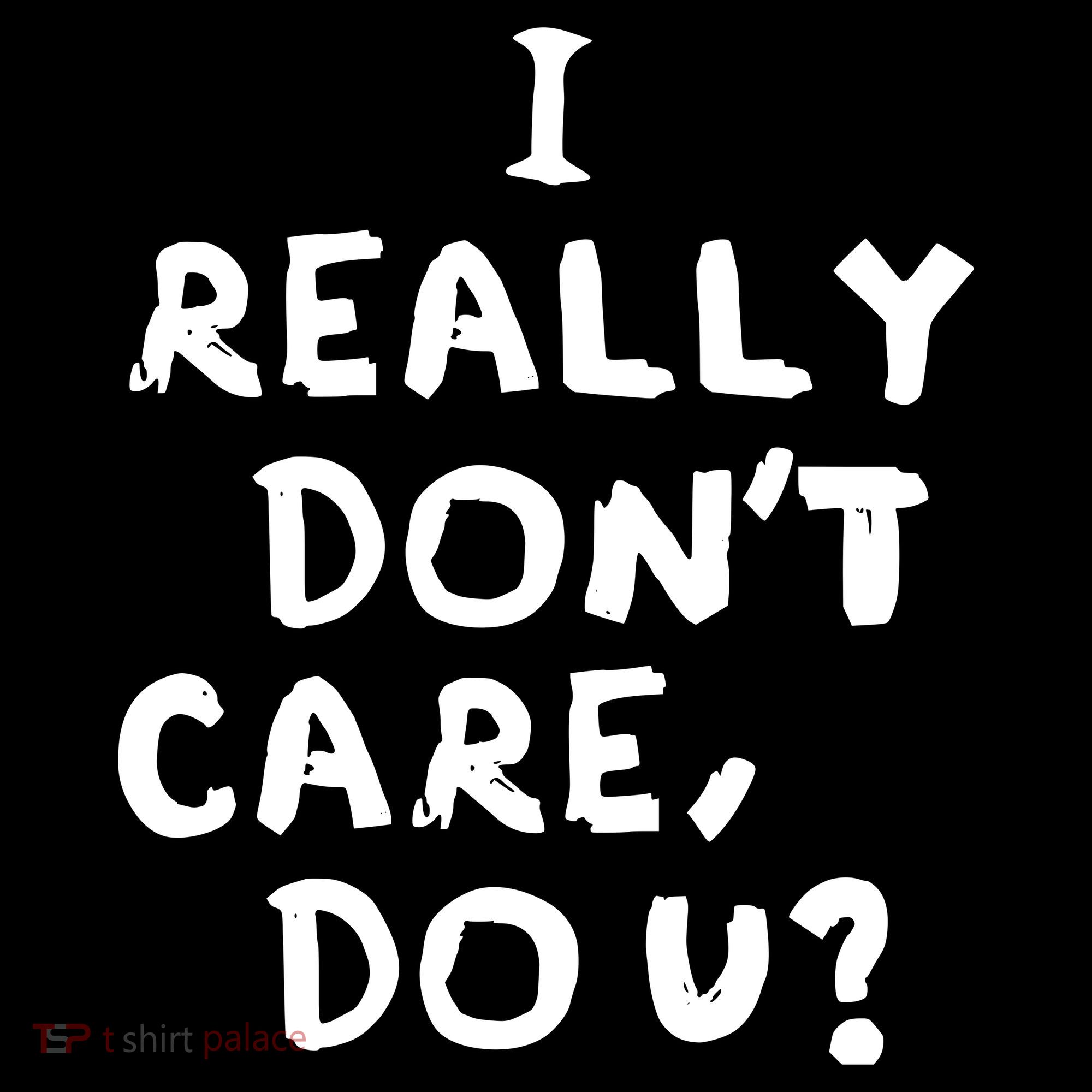 I Really Don't Care, Do U? Trump Toddler T-Shirt