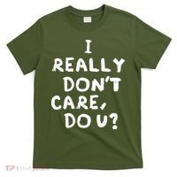 I Really Don't Care, Do U? Trump T-Shirt thumb 0