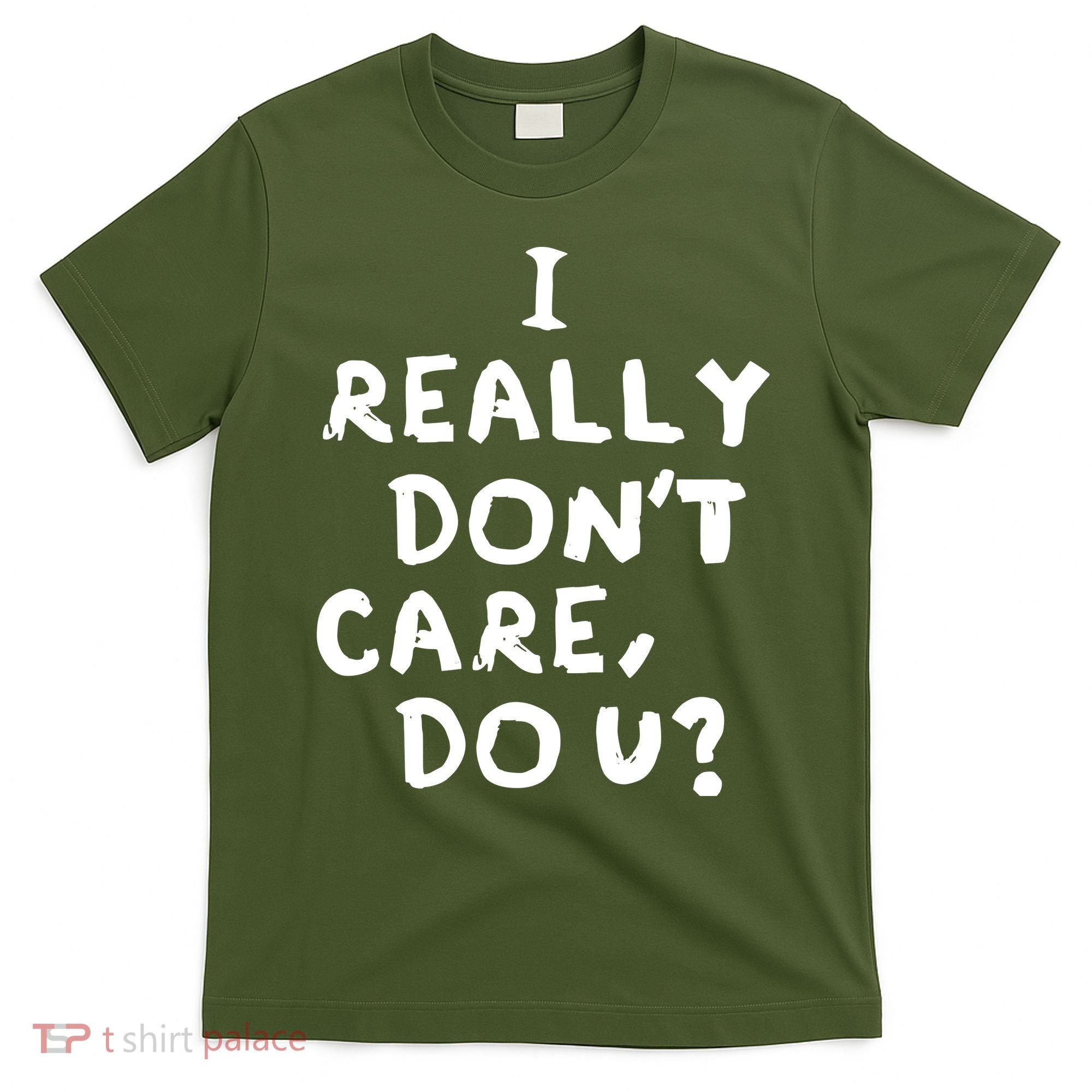 I Really Don't Care, Do U? Trump T-Shirt