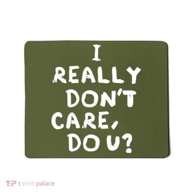 I Really Don't Care, Do U? Trump Mousepad