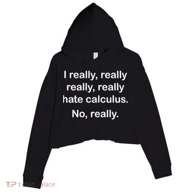 I Really Hate Calculus Crop Fleece Hoodie